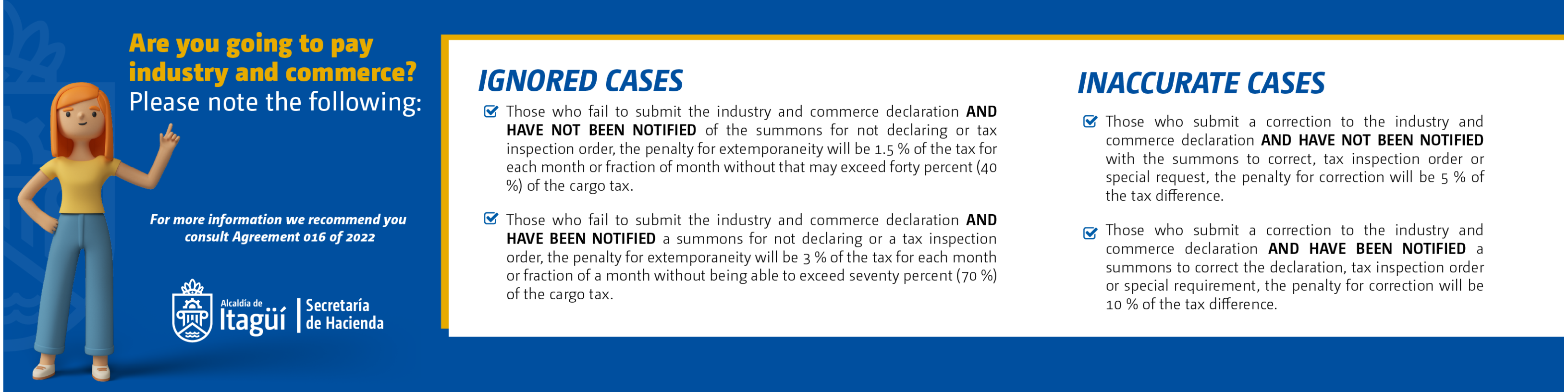 In this banner you will find information on inaccurate cases and omitted cases when paying for industry and commerce. Consult agreement 016 of 2022.