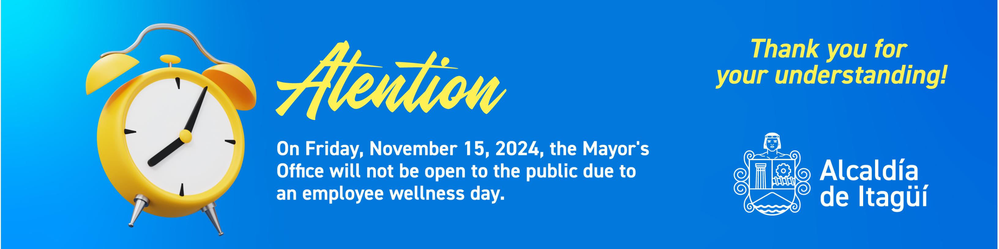 On Friday, November 15, 2024, the Mayor's Office will not be open to the public due to an employee wellness day.