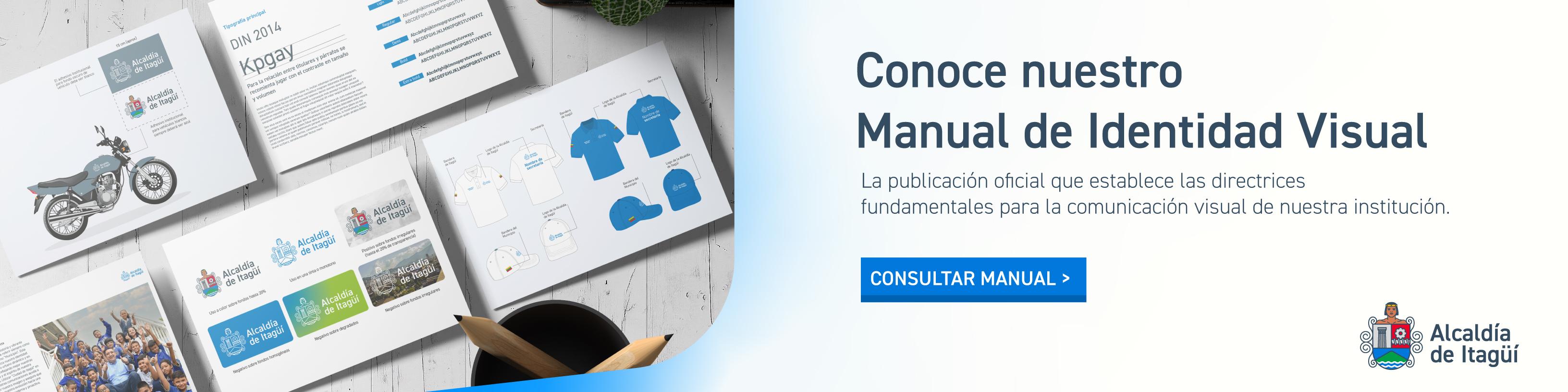 Conoce nuestro Manual de Identidad Visual La publicación oficial que establece las directrices fundamentales para la comunicación visual de nuestra institución